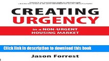 Read Creating Urgency in a Non-Urgent Housing Market  Ebook Free