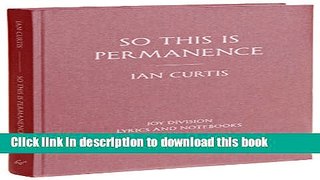 Read So This is Permanence: Joy Division Lyrics and Notebooks PDF Free