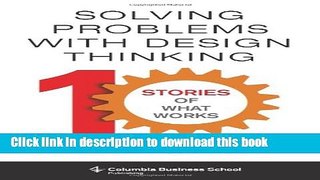 Read Books Solving Problems with Design Thinking: Ten Stories of What Works (Columbia Business