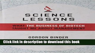 Read Books Science Lessons: What the Business of Biotech Taught Me About Management ebook textbooks