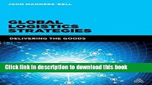 Read Global Logistics Strategies: Delivering the Goods  Ebook Free