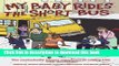 Download My Baby Rides the Short Bus: The Unabashedly Human Experience of Raising Kids with