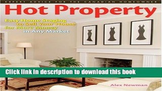 Read Hot Property: Easy Home Staging to Sell Your House for More Money in Any Market - A Canadian