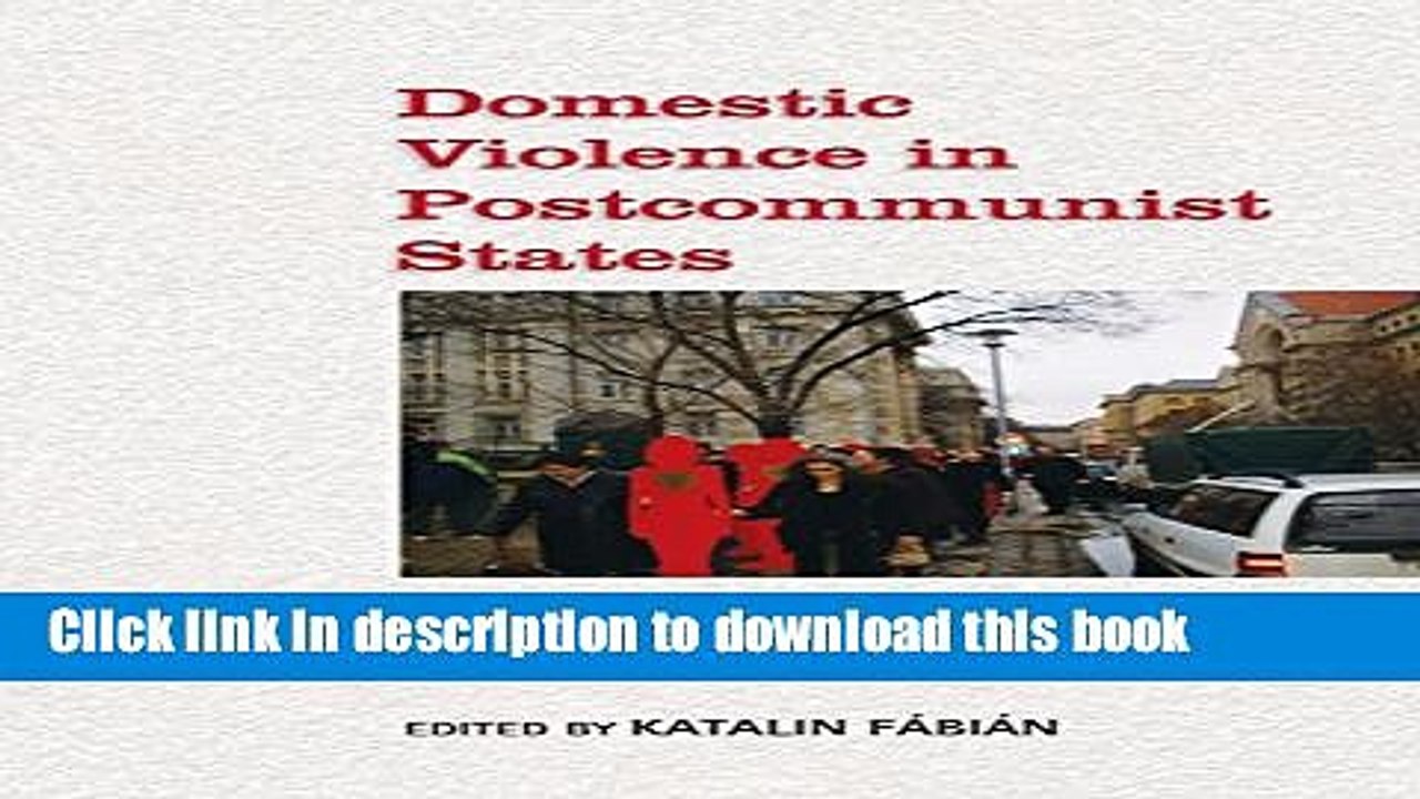 [PDF] Domestic Violence in Postcommunist States: Local Activism, National Policies, and Global
