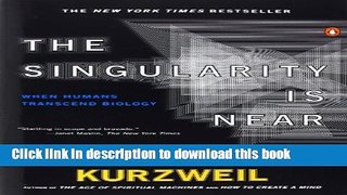 Read The Singularity Is Near: When Humans Transcend Biology Ebook Free