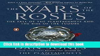 Read The Wars of the Roses: The Fall of the Plantagenets and the Rise of the Tudors Ebook Free