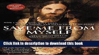 Download Save Me from Myself: How I Found God, Quit Korn, Kicked Drugs, and Lived to Tell My Story