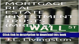 Read MORTGAGE REAL ESTATE INVESTMENT TRUSTS (MREITs): The Basics  Ebook Free