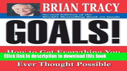 [PDF] Goals!: How to Get Everything You Want -- Faster Than You Ever Thought Possible Download