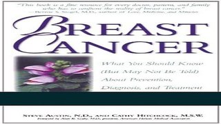 Read Books Breast Cancer: What You Should Know (But May Not Be Told) About Prevention, Diagnosis,