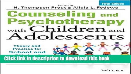 Read Counseling and Psychotherapy with Children and Adolescents: Theory and Practice for School