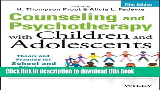 Read Counseling and Psychotherapy with Children and Adolescents: Theory and Practice for School