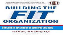 Read Books Building the Fit Organization: Six Core Principles for Making Your Company Stronger,