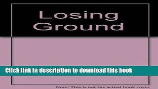 Read Losing Ground  Ebook Free