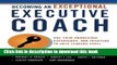 Download Books Becoming an Exceptional Executive Coach: Use Your Knowledge, Experience, and