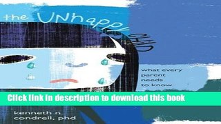 Read The Unhappy Child: What Every Parent Needs to Know  Ebook Free