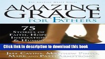 [PDF]  Amazing Grace For Fathers: 75 Stories of Faith, Hope, Inspiration, and Humor (The Amazing
