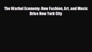 Enjoyed read The Warhol Economy: How Fashion Art and Music Drive New York City