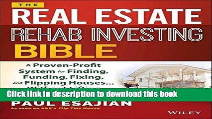 Read Books The Real Estate Rehab Investing Bible: A Proven-Profit System for Finding, Funding,