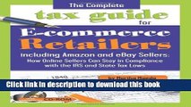 Read The Complete Tax Guide for E-commerce Retailers including Amazon and eBay Sellers: How Online