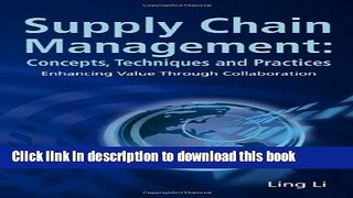 Read Supply Chain Management: Concepts, Techniques and Practices Enhancing the Value Through