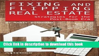 Read Books Fixing and Flipping Real Estate: Strategies for the Post-Boom Era E-Book Free