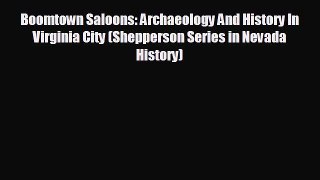 Read hereBoomtown Saloons: Archaeology And History In Virginia City (Shepperson Series in Nevada