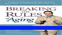 Read Books Breaking The Rules Of Aging ebook textbooks