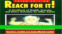 Read Books Reach for It: A Handbook of Health, Exercise and Dance for Older Adults E-Book Free