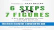 Read Books 6 Steps to 7 Figures: A Real Estate Professional s Guide to Building Wealth and