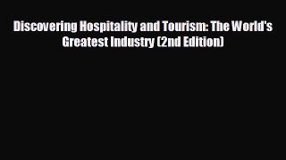 Read hereDiscovering Hospitality and Tourism: The World's Greatest Industry (2nd Edition)