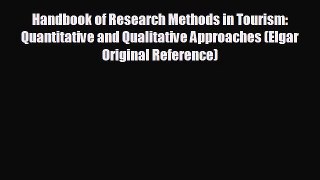 Enjoyed read Handbook of Research Methods in Tourism: Quantitative and Qualitative Approaches