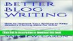 Read Better Blog Writing: How to Improve Your Writing to Keep Readers Coming Back for More  Ebook
