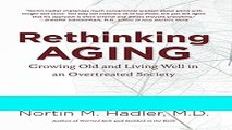 Read Books Rethinking Aging: Growing Old and Living Well in an Overtreated Society E-Book Free