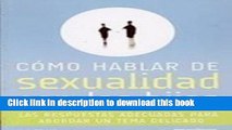 [PDF]  Como hablar de sexualidad con los hijos/ How To Speak With Your Children About Sex: Las