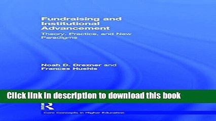 Read Fundraising and Institutional Advancement: Theory, Practice, and New Paradigms (Core Concepts