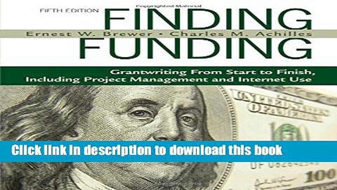 Read Finding Funding: Grantwriting From Start to Finish, Including Project Management and Internet