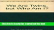 Read We Are Twins, but Who Am I?  PDF Online