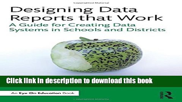 Read Designing Data Reports that Work: A Guide for Creating Data Systems in Schools and Districts