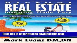 Read Books Virtual Real Estate Investing Made Easy: How to Quit Your Job   Make Fast Cash