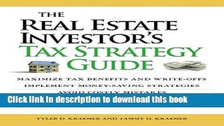 Read Books The Real Estate Investor s Tax Strategy Guide: Maximize tax benefits and write-offs,