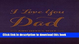 Download I Love You Dad: And Here s Why  Ebook Free