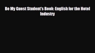 Enjoyed read Be My Guest Student's Book: English for the Hotel Industry