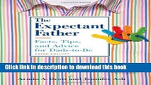 Read The Expectant Father: Facts, Tips, and Advice for Dads-to-Be  Ebook Free
