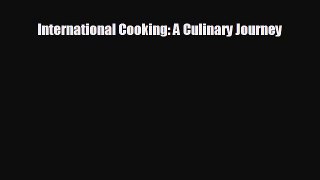 Popular book International Cooking: A Culinary Journey