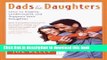 Read Dads and Daughters: How to Inspire, Understand, and Support Your Daughter When She s Growing