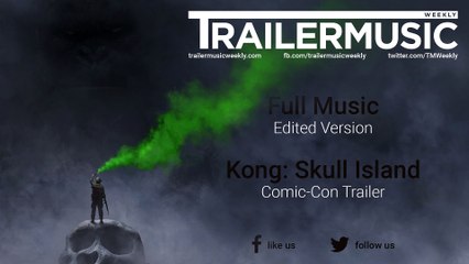 Kong: Skull Island - Comic-Con Trailer Music