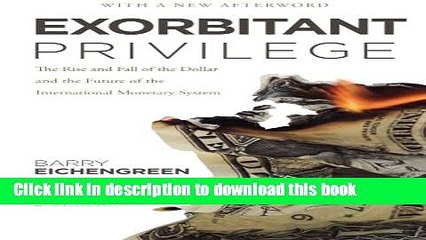 [PDF] Exorbitant Privilege: The Rise and Fall of the Dollar and the Future of the International