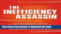 [PDF] The Inefficiency Assassin: Time Management Tactics for Working Smarter, Not Longer Free Books