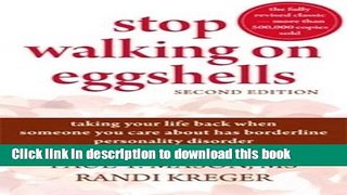 Read Stop Walking on Eggshells: Taking Your Life Back When Someone You Care About Has Borderline